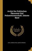 Archiv Der Politischen Ökonomie Und Polizeiwissenschaft, Zehnter Band