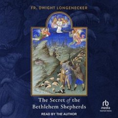 The Secret of the Bethlehem Shepherds - Longenecker, Fr Dwight