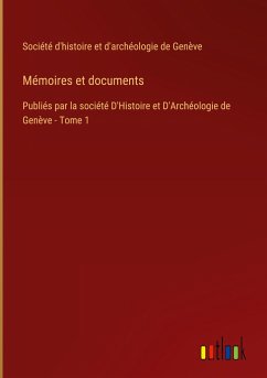 Mémoires et documents - Société d'histoire et d'archéologie de Genève