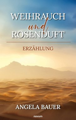 Weihrauch und Rosenduft - Bauer, Angela