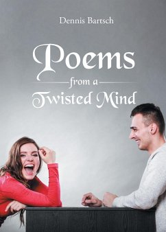 Poems From A Twisted Mind - Bartsch, Dennis