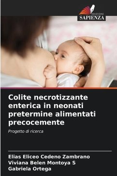 Colite necrotizzante enterica in neonati pretermine alimentati precocemente - Cedeño Zambrano, Elías Eliceo;Montoya S, Viviana Belen;Ortega, Gabriela