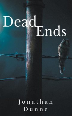 Dead Ends - Dunne, Jonathan