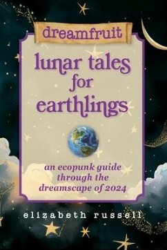 Dreamfruit Lunar Tales for Earthlings - Russell, Elizabeth