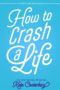 How to Crash a Life - Canterbary, Kate