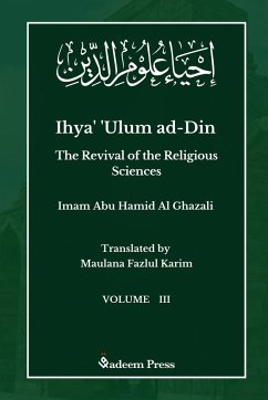 Ihya' 'Ulum ad-Din - The Revival of the Religious Sciences - Vol 3 - Ghazali, Imam