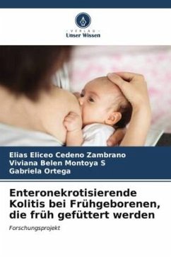 Enteronekrotisierende Kolitis bei Frühgeborenen, die früh gefüttert werden - Cedeño Zambrano, Elías Eliceo;Montoya S, Viviana Belen;Ortega, Gabriela
