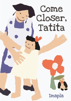 Come Closer, Tatita - Imapla