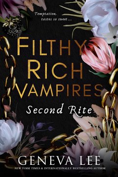 Filthy Rich Vampires: Second Rite - Lee, Geneva