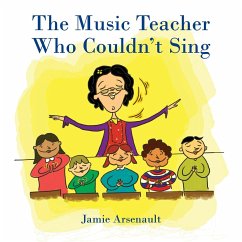 The Music Teacher Who Couldn't Sing - Arsenault, Jamie