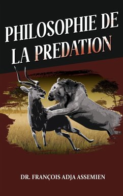 PHILOSOPHIE DE LA PREDATION - Assemien, François Adja