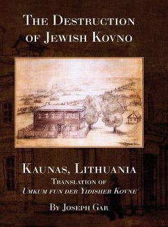 The Destruction of Jewish Kovno (Kaunas, Lithuania)