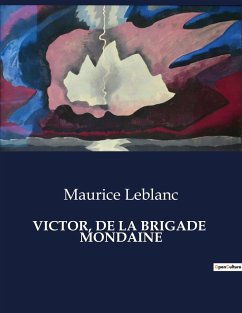 VICTOR, DE LA BRIGADE MONDAINE - Leblanc, Maurice