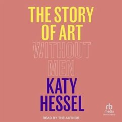 The Story of Art Without Men - Hessel, Katy