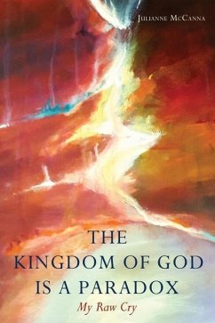 The Kingdom of God Is a Paradox - McCanna, Julianne