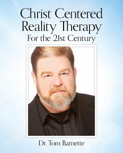 Christ Centered Reality Therapy for the 21st Century - Barnette, Tom