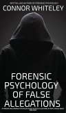 The Forensic Psychology Of False Allegations