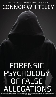 The Forensic Psychology Of False Allegations - Whiteley, Connor