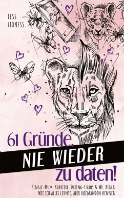 61 Gründe, nie wieder zu daten! - Lioness, Tess