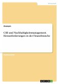 CSR und Nachhaltigkeitsmanagement. Herausforderungen in der Finanzbranche CSR und Nachhaltigkeitsmanagement. Herausforderungen in der Finanzbranche