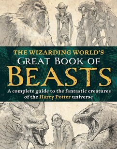 The Wizarding World's Great Book of Beasts - The Editors of Mugglenet