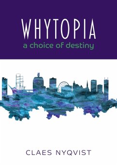 Whytopia - a Choice of Destiny? - Nyqvist, Claes