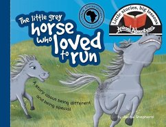 The little grey horse who loved to run - Shepherd, Jacqui