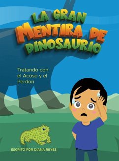 La Gran Mentira De Dinosaurio - Reyes, Diana