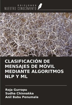 CLASIFICACIÓN DE MENSAJES DE MÓVIL MEDIANTE ALGORITMOS NLP Y ML - Gurrapu, Roja; Chinnakka, Sudha; Penumala, Anil Babu