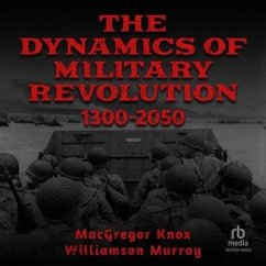The Dynamics of Military Revolution, 1300-2050 - Murray, Williamson; Knox, MacGregor