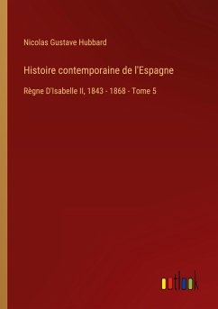 Histoire contemporaine de l'Espagne - Hubbard, Nicolas Gustave