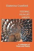 FEEDING HUNGRY MINDS, A Collection of Prose and Poetry