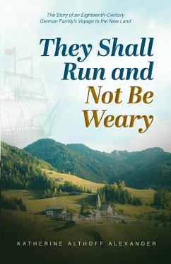 They Shall Run and Not Be Weary - Alexander, Katherine Althoff