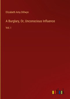A Burglary, Or, Unconscious Influence - Dillwyn, Elizabeth Amy