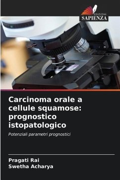 Carcinoma orale a cellule squamose: prognostico istopatologico - Rai, Pragati;Acharya, Swetha