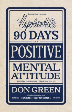 Napoleon Hill's 90 Days to a Positive Mental Attitude - Green, Don