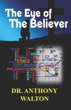The Eye of The Believer - Walton, Anthony
