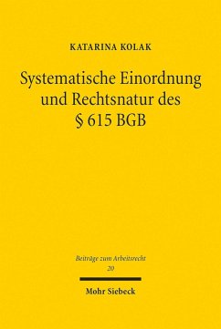 Systematische Einordnung und Rechtsnatur des § 615 BGB (eBook, PDF) - Kolak, Katarina