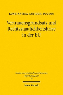Vertrauensgrundsatz und Rechtsstaatlichkeitskrise in der EU (eBook, PDF) - Poulou, Konstantina-Antigoni