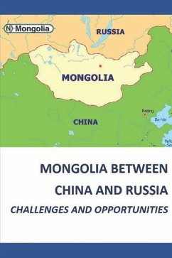 Mongolia Between China and Russia - Challenges and Opportunities - Bayasgalan, Baasansuren