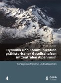 Dynamik und Kommunikation prähistorischer Gesellschaften im zentralen Alpenraum