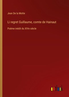 Li regret Guillaume, comte de Hainaut