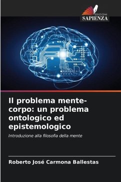 Il problema mente-corpo: un problema ontologico ed epistemologico - Carmona Ballestas, Roberto José