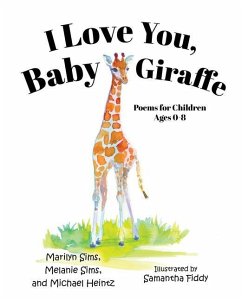 I Love You Baby Giraffe - Sims, Marilyn; Sims, Melanie; Heintz, Michael