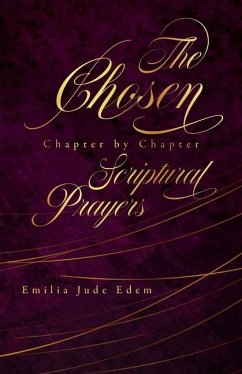 The Chosen Chapter by Chapter Scriptural Prayers - Edem, Emilia Jude