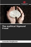 The mythical Sigmund Freud