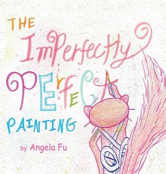 The Imperfectly Perfect Painting - Fu, Angela