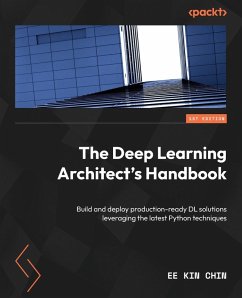 The Deep Learning Architect's Handbook - Chin, Ee Kin