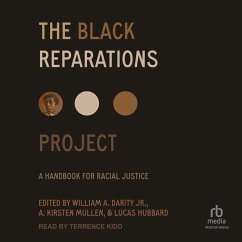 The Black Reparations Project - Darity, William; Mullen, A Kirsten; Hubbard, Lucas