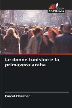 Le donne tunisine e la primavera araba - Chaabani, Faicel